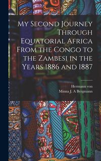 Produktbild: My Second Journey Through Equatorial Africa From the Congo to the Zambesi in the Years 1886 and 1887