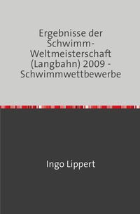 Bild vom Artikel Sportstatistik / Ergebnisse der Schwimm-Weltmeisterschaft (Langbahn) 2009 - Schwimmwettbewerbe vom Autor Ingo Lippert