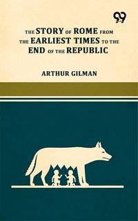 Produktbild: Story Of Rome From The Earliest Times To The End Of The Republic