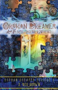 Produktbild: Orphan Dreamer and the Missing Arrowhead