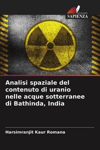 Produktbild: Analisi spaziale del contenuto di uranio nelle acque sotterranee di Bathinda, India
