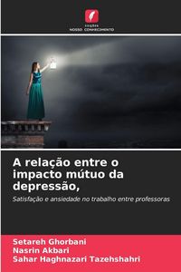 Produktbild: A rela&ccedil;&atilde;o entre o impacto m&uacute;tuo da depress&atilde;o,