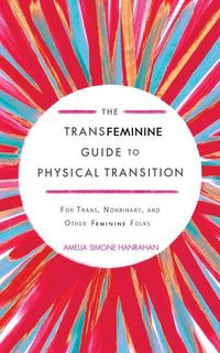 Produktbild: The Transfeminine Guide to Physical Transition