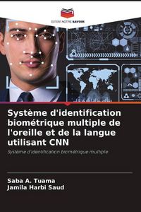 Produktbild: Syst&egrave;me d'identification biom&eacute;trique multiple de l'oreille et de la langue utilisant CNN