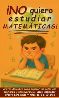 Produktbild: &iexcl;No quiero estudiar matem&aacute;ticas!
