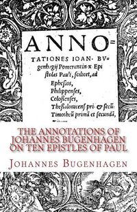 Produktbild: The Annotations of Johannes Bugenhagen on Ten Epistles of Paul