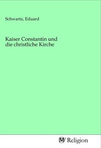 Produktbild: Kaiser Constantin und die christliche Kirche