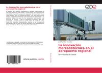 Produktbild: La innovaci&oacute;n mercadot&eacute;cnica en el aeropuerto regional