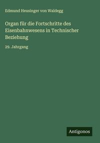 Produktbild: Organ f&uuml;r die Fortschritte des Eisenbahnwesens in Technischer Beziehung