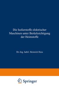Produktbild: Die Isolierstoffe elektrischer Maschinen unter Ber&uuml;cksichtigung der Heimstoffe