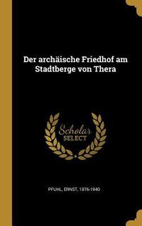 Produktbild: Der Arch&auml;ische Friedhof Am Stadtberge Von Thera