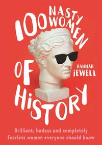 Bild vom Artikel 100 Nasty Women of History vom Autor Hannah Jewell
