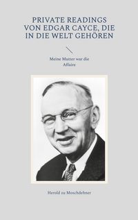 Produktbild: Private Readings von Edgar Cayce, die in die Welt geh&ouml;ren