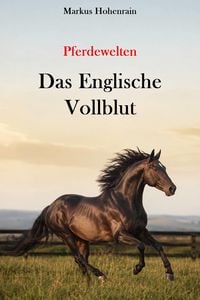 Produktbild: Pferdewelten - Das Englische Vollblut