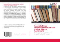 Produktbild: La metaf&iacute;sica trascendental de Luis Felipe Alarco Larrabure