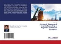 Produktbild: Dynamic Response & Seismic Pounding of Adjacent Reinforced Structures
