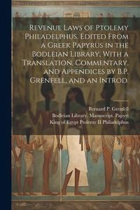 Produktbild: Revenue Laws of Ptolemy Philadelphus. Edited From a Greek Papyrus in the Bodleian Library, With a Translation, Commentary, and Appendices by B.P. Gren