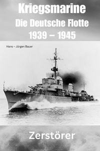 Produktbild: Kriegsmarine - Die Deutsche Flotte 1939 - 1945