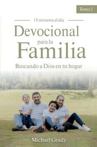 Produktbild: Devocional Para La Familia: Buscando a Dios En Tu Hogar - Tomo 2 (Making God Part of Your Family Vol. 2)