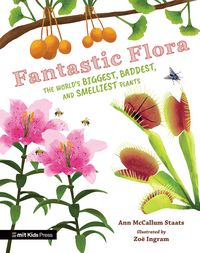 Produktbild: Fantastic Flora: The World's Biggest, Baddest, and Smelliest Plants