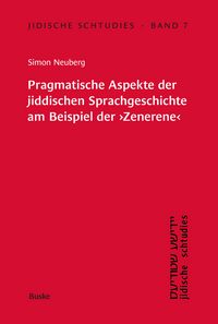 Produktbild: Pragmatische Aspekte der jiddischen Sprachgeschichte am Beispiel der 'Zenerene'