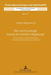 Produktbild: Wie viel Psychologie braucht die Geistliche Begleitung?