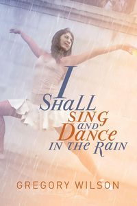 Produktbild: I Shall Sing and Dance in the Rain