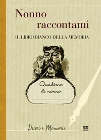 Produktbild: Nonno raccontami. Il libro bianco della memoria
