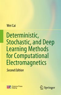 Produktbild: Deterministic, Stochastic, and Deep Learning Methods for Computational Electromagnetics
