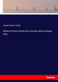 Produktbild: Sketches of frontier and Indian life on the upper Missouri and great plains