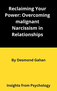 Produktbild: Reclaiming Your Power: Overcoming Malignant Narcissism in Relationships