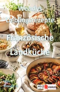 Produktbild: Wendys Lieblingsrezepte - Franz&ouml;sische Landk&uuml;che