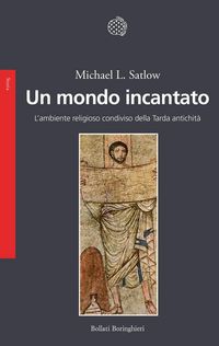 Produktbild: Un mondo incantato. L'ambiente religioso condiviso della Tarda antichit&agrave;