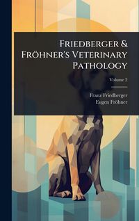 Produktbild: Friedberger & Fr&ouml;hner's Veterinary Pathology