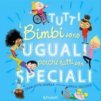 Produktbild: Tutti i bimbi sono uguali perch&eacute; tutti son speciali. Diversamente