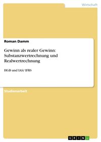 Produktbild: Gewinn als realer Gewinn: Substanzwertrechnung und Realwertrechnung