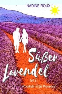 Produktbild: S&uuml;&szlig;er Lavendel - R&uuml;ckkehr in die Provence