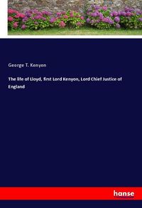 Produktbild: The life of Lloyd, first Lord Kenyon, Lord Chief Justice of England