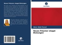 Produktbild: Neues Polymer stoppt Blutungen
