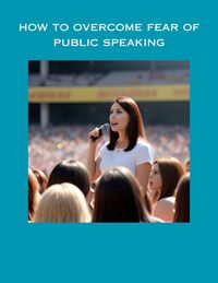 Produktbild: How To Overcome Fear Of Public Speaking