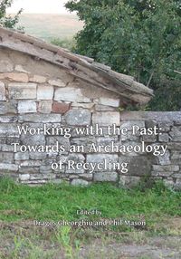 Produktbild: Working with the Past: Towards an Archaeology of Recycling