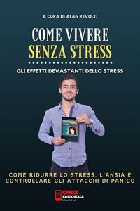 Produktbild: Come vivere senza stress - Come ridurre lo stress e l'ansia nella tua vita