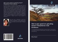 Produktbild: Wat is een goed en gelukkig leven? Filosoferen met kinderen