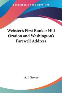 Produktbild: George, A: Webster's First Bunker Hill Oration and Washingto