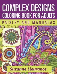 Produktbild: Complex Designs - Paisley and Mandalas: A Coloring Book for Adults