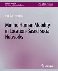 Produktbild: Mining Human Mobility in Location-Based Social Networks