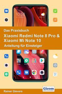 Produktbild: Das Praxisbuch Xiaomi Redmi Note 8 Pro & Xiaomi Mi Note 10 - Anleitung f&uuml;r Einsteiger