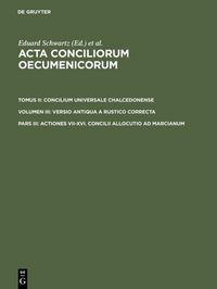 Produktbild: Actiones VII-XVI. Concilii allocutio ad Marcianum