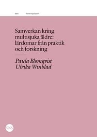 Produktbild: Samverkan kring multisjuka &auml;ldre: l&auml;rdomar fr&aring;n praktik och forskning