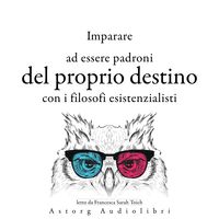 Produktbild: Imparare a determinare il proprio destino con i filosofi esistenzialisti ...